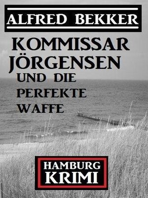 cover image of Kommissar Jörgensen und die perfekte Waffe